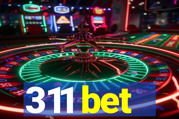 311 bet