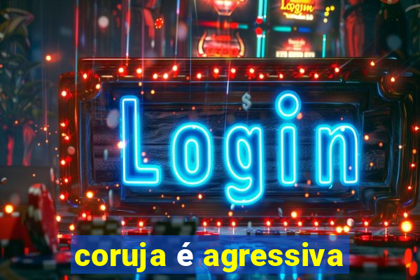 coruja é agressiva