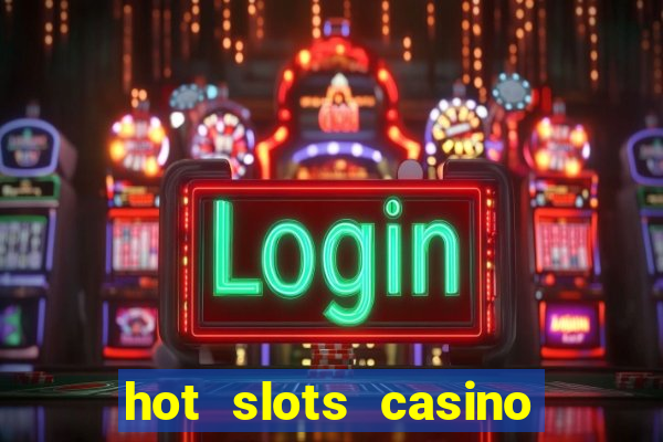 hot slots casino no deposit bonus