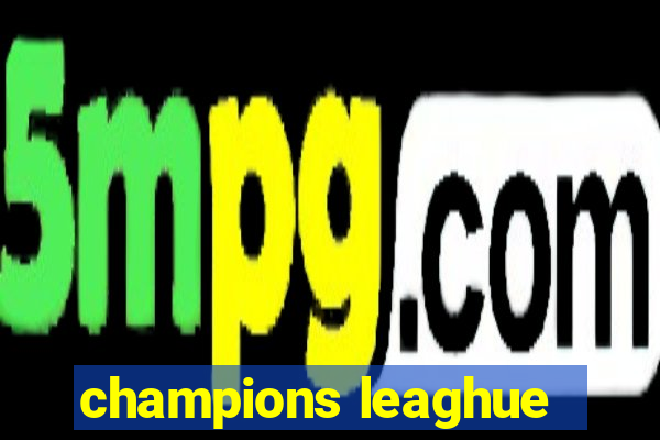 champions leaghue