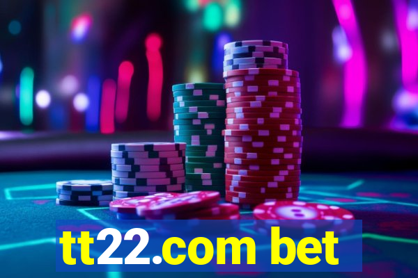 tt22.com bet