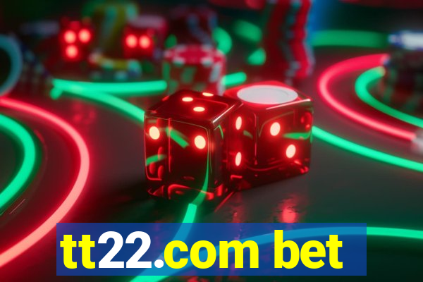 tt22.com bet