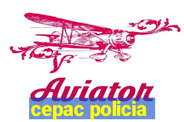 cepac policia