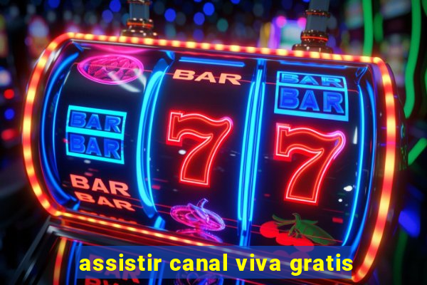 assistir canal viva gratis