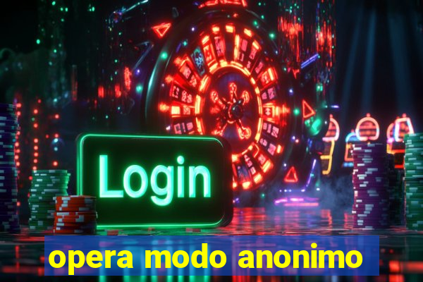 opera modo anonimo