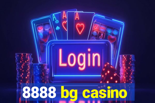 8888 bg casino