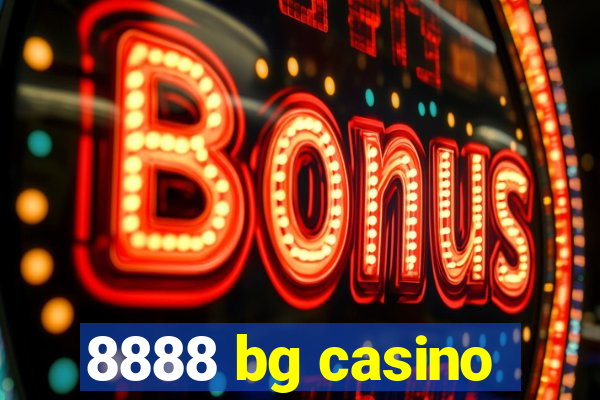 8888 bg casino