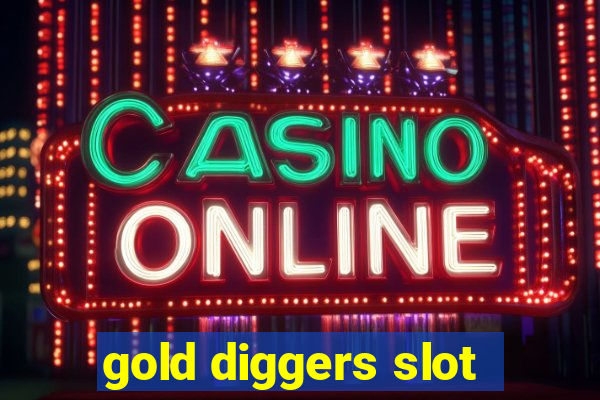 gold diggers slot