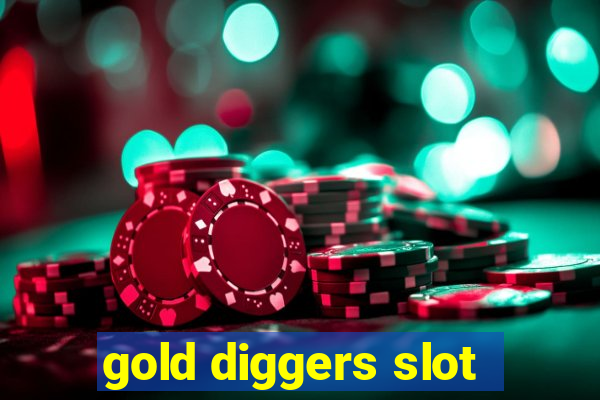 gold diggers slot