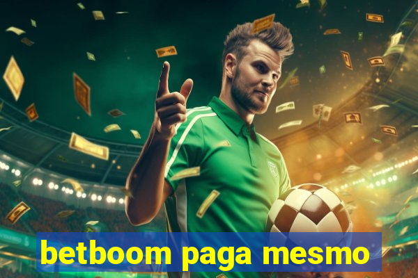 betboom paga mesmo