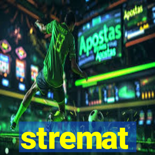 stremat