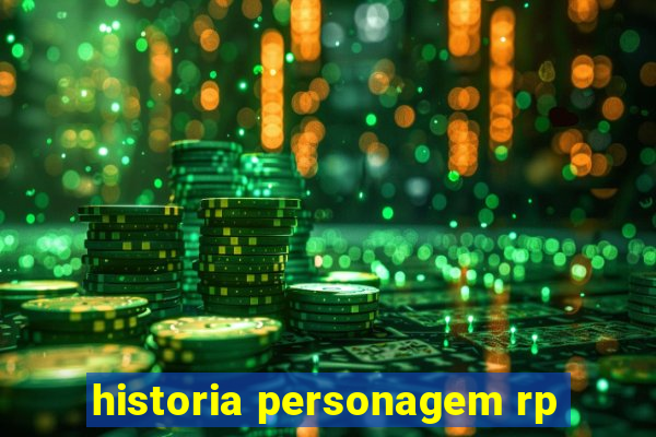 historia personagem rp