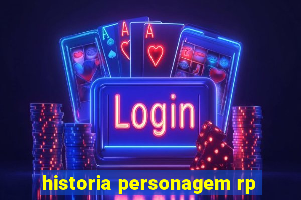 historia personagem rp