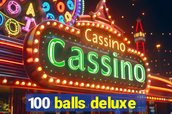 100 balls deluxe