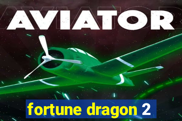 fortune dragon 2