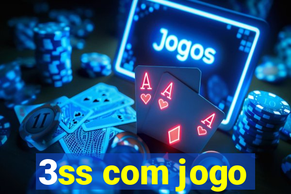 3ss com jogo