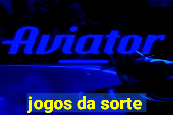 jogos da sorte