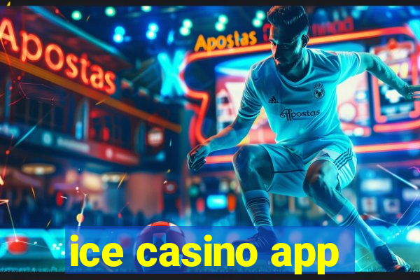 ice casino app