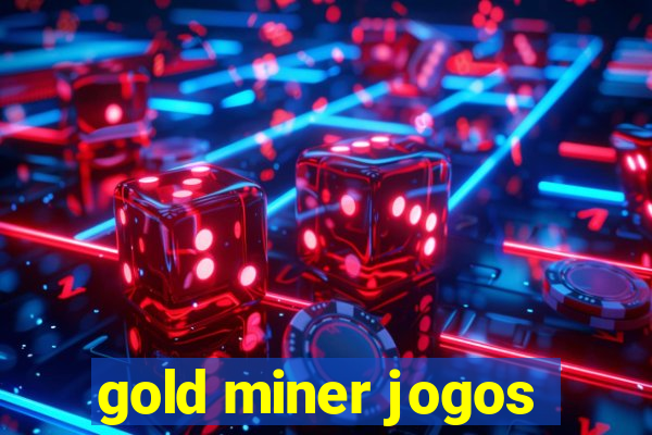 gold miner jogos