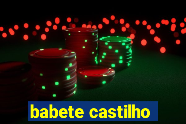 babete castilho