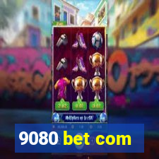 9080 bet com