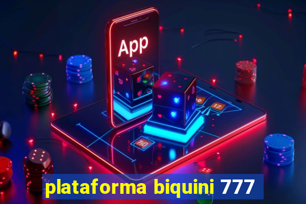 plataforma biquini 777