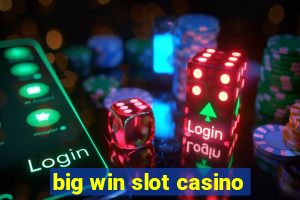 big win slot casino