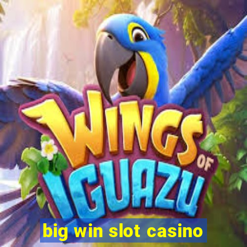 big win slot casino