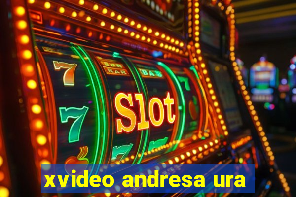 xvideo andresa ura