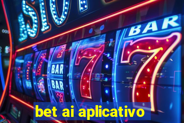 bet ai aplicativo