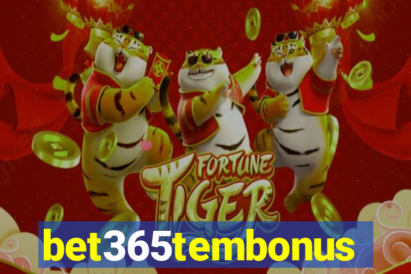 bet365tembonus