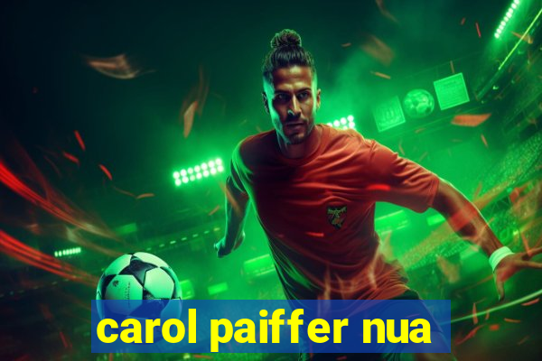 carol paiffer nua