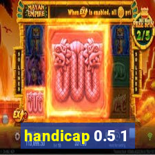 handicap 0.5 1