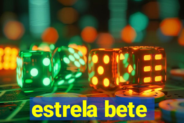 estrela bete