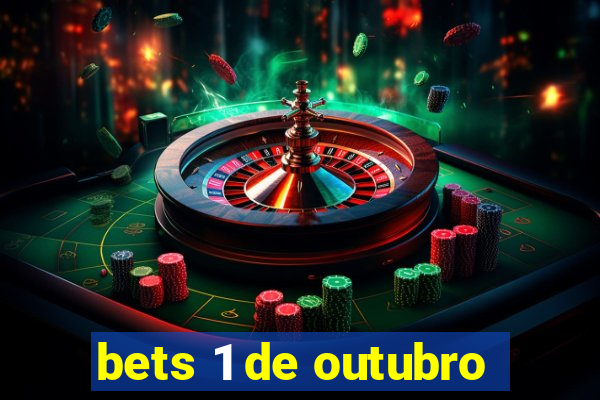 bets 1 de outubro