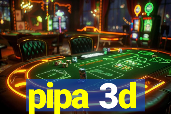 pipa 3d