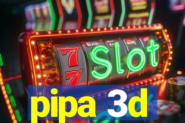 pipa 3d