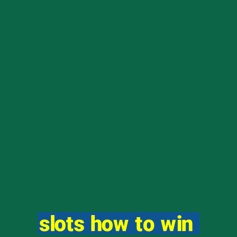 slots how to win