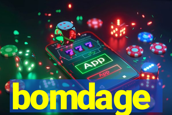 bomdage