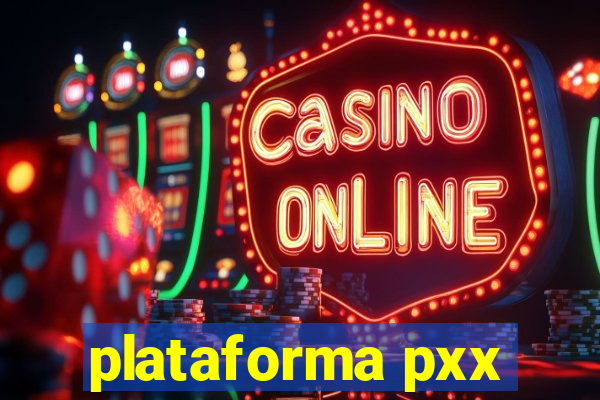 plataforma pxx