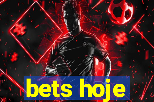 bets hoje