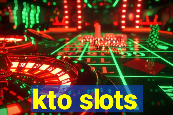 kto slots