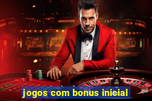 jogos com bonus inicial