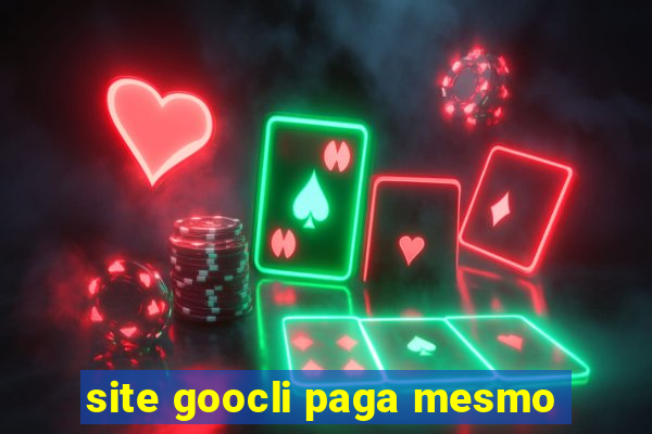 site goocli paga mesmo