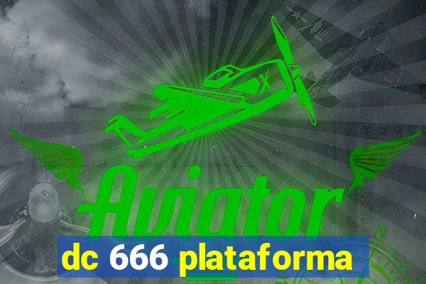 dc 666 plataforma