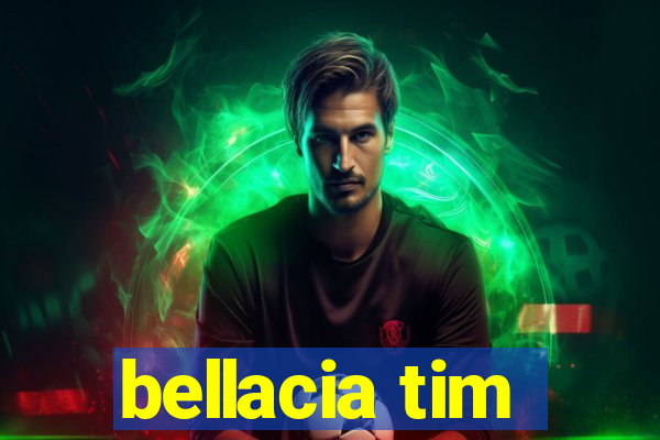 bellacia tim