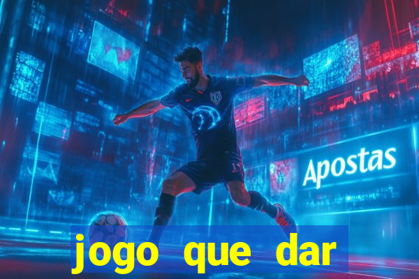 jogo que dar dinheiro no cadastro