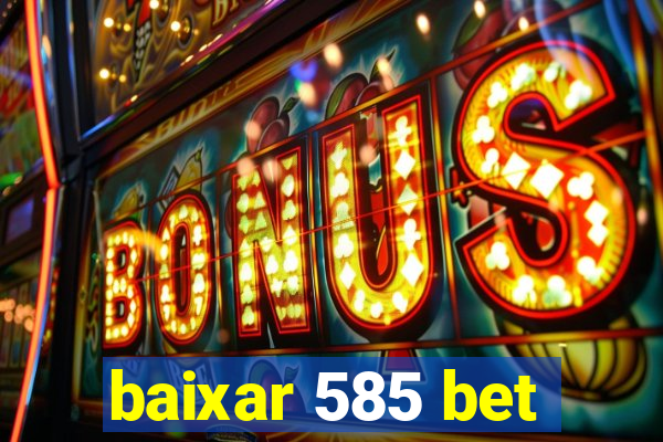 baixar 585 bet