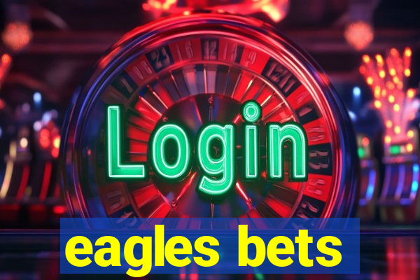 eagles bets