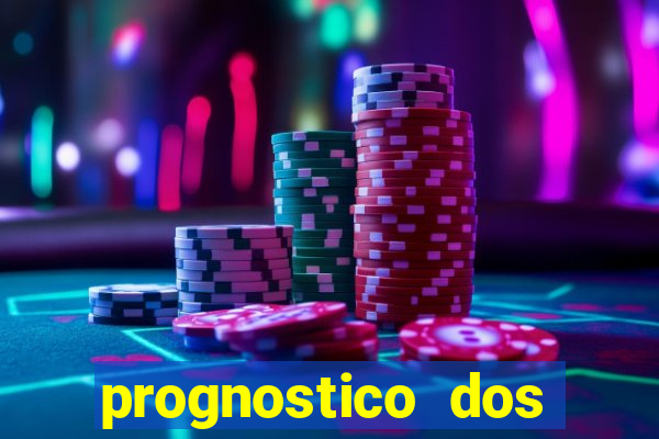 prognostico dos jogos de hoje